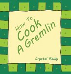 How To Cook A Gremlin