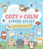 Cozy & Calm Stress Relief Coloring Book Cozy & Calm Stress Relief Coloring Book