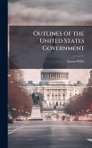 Outlines of the United States Government
