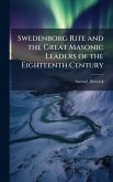 Swedenborg Rite and the Great Masonic Leaders of the Eighteenth Century Swedenborg Rite and the Great Masonic Leaders of the Eighteenth Century