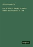 On the State of Society in France before the Revolution of 1789