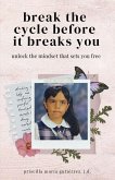 Break the Cycle Before It Breaks You Break the Cycle Before It Breaks You