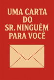 Uma Carta Do Sr.ninguém Para Você. (eBook, ePUB)