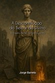 A Desconstrução Do Belo E Do Divino (eBook, ePUB)