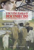 Um Vôo Para O Desconhecido Uma História Fantástica (eBook, ePUB)