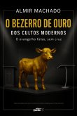 O Bezerro De Ouro Dos Cultos Modernos (eBook, ePUB)