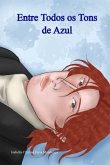 Entre Todos Os Tons De Azul (eBook, ePUB)
