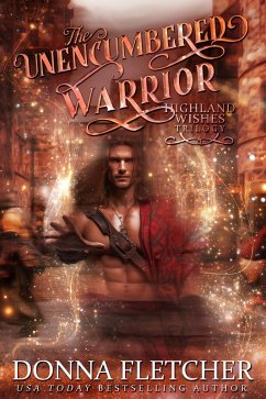 Cover The Unencumbered Warrior (Highland Wishes Trilogy, #1) (eBook, ePUB)