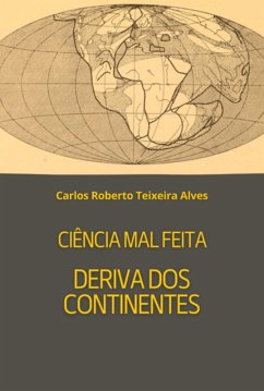 Cover Ciência Mal Feita - Deriva Dos Continentes (eBook, ePUB)