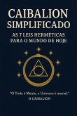 Caibalion Simplificado (eBook, ePUB) Caibalion Simplificado (eBook, ePUB)