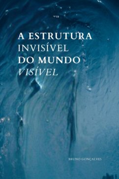 Cover A Estrutura Invisível Do Mundo Visível (eBook, ePUB)