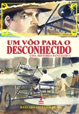 Um Vôo Para O Desconhecido Uma História Fantástica (eBook, ePUB) Um Vôo Para O Desconhecido Uma História Fantástica (eBook, ePUB)