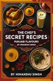 The Chef's Secret Recipes: Punjabi Flavours (eBook, ePUB) The Chef's Secret Recipes: Punjabi Flavours (eBook, ePUB)