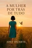 Josy - A Mulher Por Trás De Tudo (eBook, ePUB)