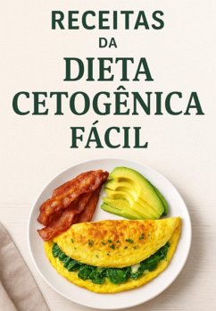 Cover Ebook A Dieta Cetogênica Fácil É Um Guia Prático (eBook, ePUB)