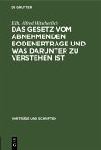 Das Gesetz vom abnehmenden Bodenertrage und was darunter zu verstehen ist (eBook, PDF) Das Gesetz vom abnehmenden Bodenertrage und was darunter zu verstehen ist (eBook, PDF)