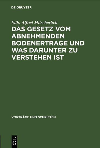 Das Gesetz vom abnehmenden Bodenertrage und was darunter zu verstehen ist (eBook, PDF)
