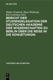 Bericht der Studiendelegation der Deutschen Akademie der Wissenschaften zu Berlin über die Reise in die Sowjetunion (eBook, PDF) Bericht der Studiendelegation der Deutschen Akademie der Wissenschaften zu Berlin über die Reise in die Sowjetunion (eBook, PDF)