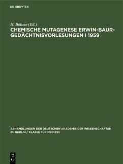 Chemische Mutagenese Erwin-Baur-Gedächtnisvorlesungen I 1959 (eBook, PDF) Chemische Mutagenese Erwin-Baur-Gedächtnisvorlesungen I 1959 (eBook, PDF)
