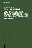 Assurbanipal und die letzten assyrischen Könige bis zum Untergange Niniveh's (eBook, PDF)