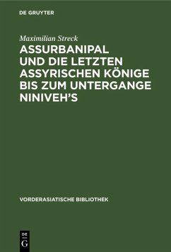 Cover Assurbanipal und die letzten assyrischen Könige bis zum Untergange Niniveh's (eBook, PDF)