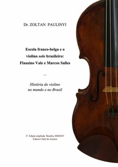 Cover Escola Franco-belga E O Violino Solo Brasileiro: Flausino Vale E Marcos Salles (eBook, ePUB)