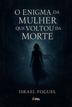 Cover O Enigma Da Mulher Que Voltou Da Morte (eBook, ePUB)