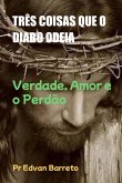 Três Coisas Que O Diabo Odeia (eBook, ePUB)