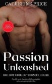 Passion Unleashed - Red-Hot Stories to Ignite Desire (eBook, ePUB) Passion Unleashed - Red-Hot Stories to Ignite Desire (eBook, ePUB)