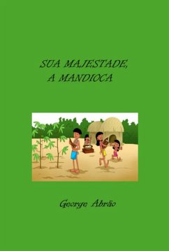 Cover Sua Majestade, A Mandioca (eBook, ePUB)