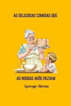 Cover As Deliciosas Comidas Que As Nossas Avós Faziam (eBook, ePUB)