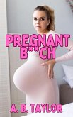 Pregnant B**ch (eBook, ePUB) Pregnant B**ch (eBook, ePUB)