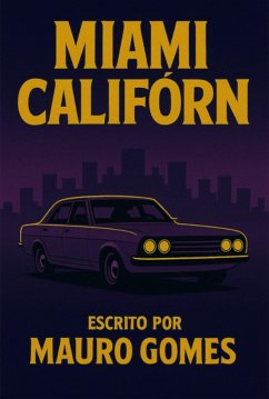 Miamicalifórn (eBook, ePUB) - Gomes, Mauro