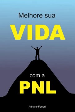 Cover Melhore Sua Vida Com A Pnl (eBook, ePUB)