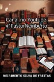 Canal No Youtube: @pastorneiriberto (eBook, ePUB) Canal No Youtube: @pastorneiriberto (eBook, ePUB)