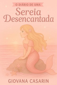 Cover O Diário De Uma Sereia Desencantada (eBook, ePUB)