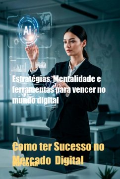 Cover Como Ter Sucesso No Mercado Digital (eBook, ePUB)