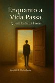 Enquanto A Vida Passa (eBook, ePUB)
