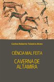 Ciência Mal Feita - Caverna De Altamira (eBook, ePUB)