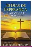 30 Dias De Esperança: Renovando A Fé E O Coração (eBook, ePUB) 30 Dias De Esperança: Renovando A Fé E O Coração (eBook, ePUB)