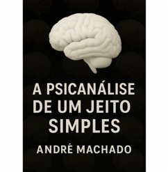 Cover A Psicanálise De Um Jeito Simples (eBook, ePUB)