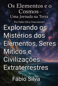 Os Elementos E O Cosmos - Uma Jornada Na Terra (eBook, ePUB) - Nascimento, Fabio Silva