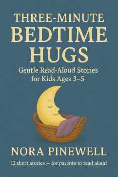 Cover Three-Minute Bedtime Hugs: Gentle Read-Aloud Stories for Kids Ages 3-5 (eBook, ePUB)