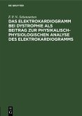 Das Elektrokardiogramm bei Dystrophie als Beitrag zur physikalisch-physiologischen Analyse des Elektrokardiogramms (eBook, PDF) Das Elektrokardiogramm bei Dystrophie als Beitrag zur physikalisch-physiologischen Analyse des Elektrokardiogramms (eBook, PDF)
