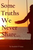 Some Truths We Never Share... (eBook, ePUB)