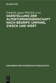Darstellung der Altertumswissenschaft nach Begriff, Umfang, Zweck und Wert (eBook, PDF) Darstellung der Altertumswissenschaft nach Begriff, Umfang, Zweck und Wert (eBook, PDF)
