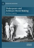 Shakespeare and Antiblack World-Making (eBook, PDF) Shakespeare and Antiblack World-Making (eBook, PDF)