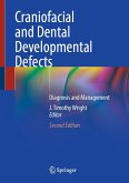 Craniofacial and Dental Developmental Defects (eBook, PDF) Craniofacial and Dental Developmental Defects (eBook, PDF)