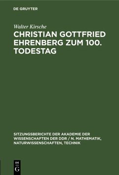 Christian Gottfried Ehrenberg zum 100. Todestag (eBook, PDF) - Kirsche, Walter Christian Gottfried Ehrenberg zum 100. Todestag (eBook, PDF) - Kirsche, Walter