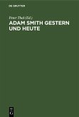 Adam Smith gestern und heute (eBook, PDF) Adam Smith gestern und heute (eBook, PDF)